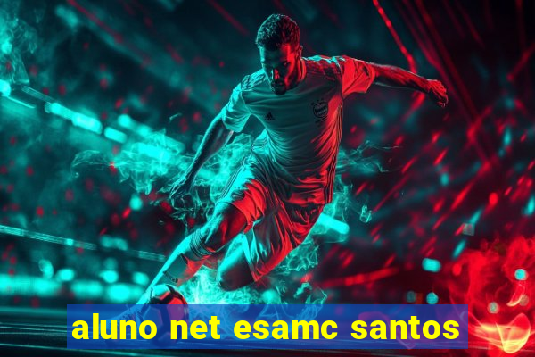 aluno net esamc santos